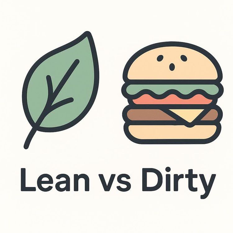 An illustration showing a green leaf on the left and a burger on the right, with the text 'Lean vs Dirty' below them. This represents contrasting healthy and unhealthy food choices.